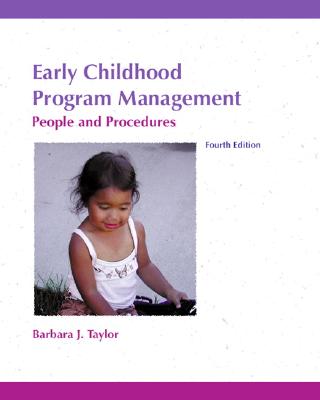 Early Childhood Program Management: People and Procedures - Taylor, Barbara J