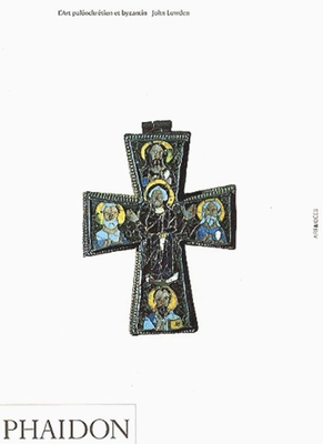 Early Christian & Byzantine Art: A&i - Lowden, John