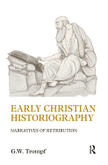 Early Christian Historiography: Narratives of Retribution