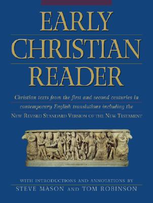 Early Christian Reader - Mason, Steve, and Robinson, Thomas