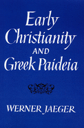 Early Christianity and Greek Paidea (Revised)