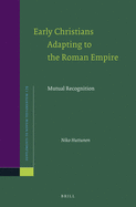 Early Christians Adapting to the Roman Empire: Mutual Recognition