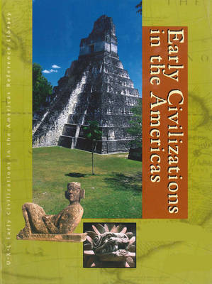 Early Civilizations in the Americas: Almanac, Volume 1 - Benson, Sonia G (Editor)