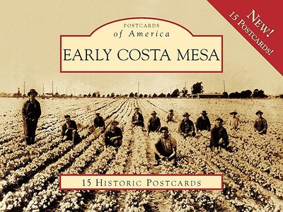 Early Costa Mesa - The Costa Mesa Historical Society