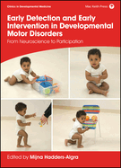 Early Detection and Early Intervention in Developmental Motor Disorders: From Neuroscience to Participation