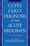 Early Diagnosis of the Acute Abdomen - Cope, Sir Zachary, and Silen, William (Contributions by)