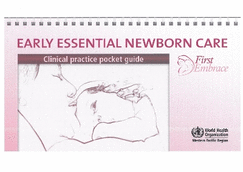 Early essential newborn care: clinical practice pocket guide