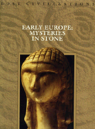 Early Europe: Mysteries in Stone