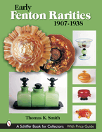 Early Fenton Rarities: 1907-1938