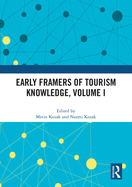 Early Framers of Tourism Knowledge, Volume I