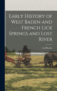 Early History of West Baden and French Lick Springs and Lost River
