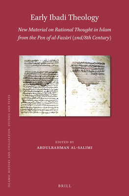 Early Ibadi Theology: New Material on Rational Thought in Islam from the Pen of Al-Faz r  (2nd/8th Century) - Al-Salimi, Abdulrahman (Editor)