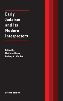 Early Judaism and Its Modern Interpreters - Henze, Matthias (Editor), and Werline, Rodney a (Editor)