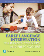 Early Language Intervention for Infants, Toddlers, and Preschoolers, Enhanced Pearson Etext -- Access Card