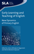 Early Learning and Teaching of English: New Dynamics of Primary English