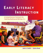 Early Literacy Instruction: A Comprehensive Framework for Teaching Reading and Writing, K-3