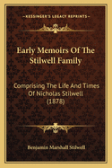 Early Memoirs of the Stilwell Family: Comprising the Life and Times of Nicholas Stilwell (1878)
