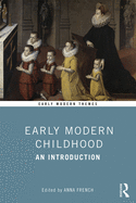 Early Modern Childhood: An Introduction