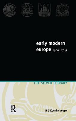 Early Modern Europe 1500-1789 - Koenigsberger, H.G.