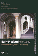 Early Modern Philosophy: Essential Readings with Commentary - Martinich, A P (Editor), and Allhoff, Fritz, Ph.D. (Editor), and Vaidya, Anand Jayprakash (Editor)