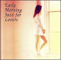 Early Morning Jazz for Lovers - Various Artists