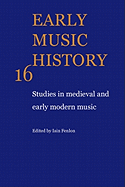 Early Music History: Studies in Medieval and Early Modern Music