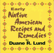 Early Native American Recipes & Remedies