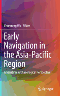 Early Navigation in the Asia-Pacific Region: A Maritime Archaeological Perspective