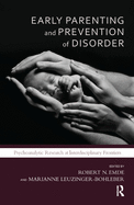 Early Parenting and Prevention of Disorder: Psychoanalytic Research at Interdisciplinary Frontiers