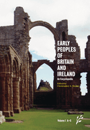 Early Peoples of Britain and Ireland: An Encyclopedia [2 Volumes]