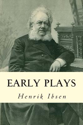 Early Plays - Orbeck, Anders (Translated by), and Ibsen, Henrik