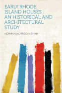 Early Rhode Island Houses: An Historical and Architectural Study