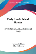 Early Rhode Island Houses: An Historical And Architectural Study