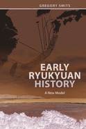 Early Ryukyuan History: A New Model