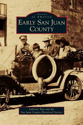 Early San Juan County - Tate, Laverne, and San Juan Historical Society and Museum