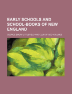 Early Schools and School-Books of New England