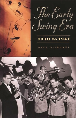 Early Swing Era, 1930 to 1941 - Oliphant, Dave