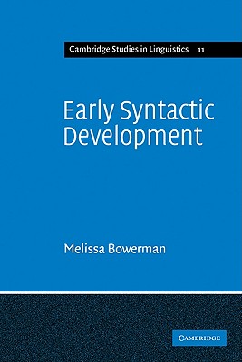 Early Syntactic Development: A Cross-Linguistic Study with Special Reference to Finnish - Bowerman, Melissa