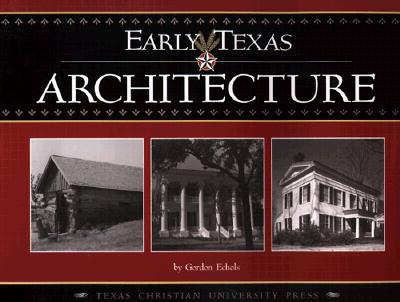 Early Texas Architecture - Echols, Gordon