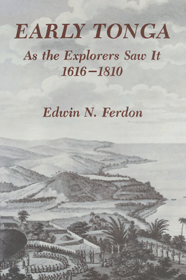 Early Tonga as the Explorers Saw It, 1616-1810 - Ferdon, Edwin N