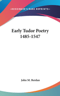 Early Tudor Poetry 1485-1547