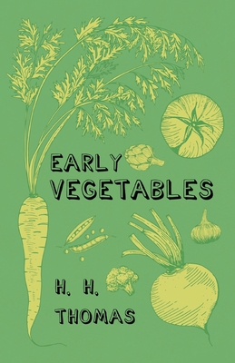 Early Vegetables - Thomas, H H, and Castle, F R (Contributions by)