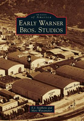 Early Warner Bros. Studios - Stephens, E J, and Wanamaker, Marc