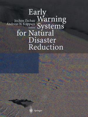 Early Warning Systems for Natural Disaster Reduction - Zschau, Jochen (Editor), and Kppers, Andreas N. (Editor)