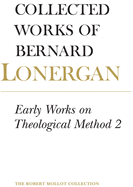 Early Works on Theological Method 2: Volume 23