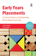 Early Years Placements: A Critical Guide to Outstanding Work-Based Learning