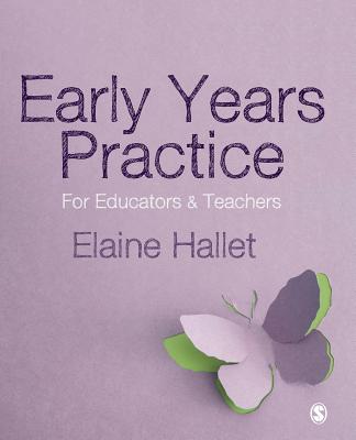 Early Years Practice: For Educators and Teachers - Hallet, Elaine