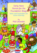 Early Years Stories for the Foundation Stage: Ideas and Inspiration for Active Learning