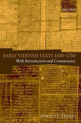 Early Yiddish Texts 1100-1750: With Introduction and Commentary - Frakes, Jerold C (Editor)