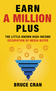Earn a Million Plus: The Little Known High-Income Occupation of Media Buyer